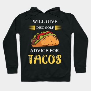 Will Give Disc Golf Advice For Tacos Hoodie